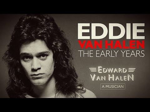 EDDIE VAN HALEN EARLY YEARS DOCUMENTARY | Edward Van Halen: A Musician - Compilation of parts 1-5
