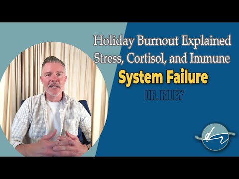 Holiday Burnout Explained: Stress, Cortisol, and Immune System Failure | Doctor Riley