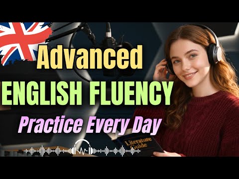 Advanced English Listening & Speaking: Daily Practice to Speak Like a Native