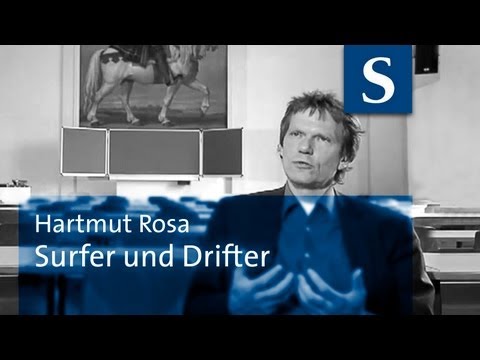Hartmut Rosa: Surfer und Drifter
