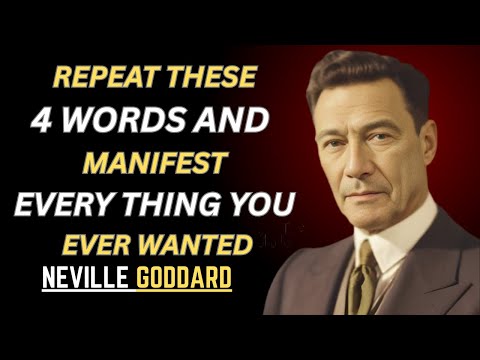 Repeat These 4 Words and Manifest Everything You've Ever Wanted - Neville Goddard Motivation