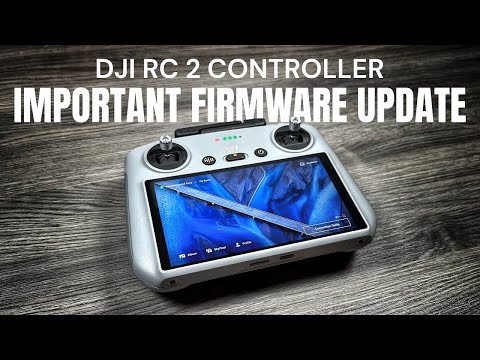 DJI RC 2 Controller Important Firmware Update