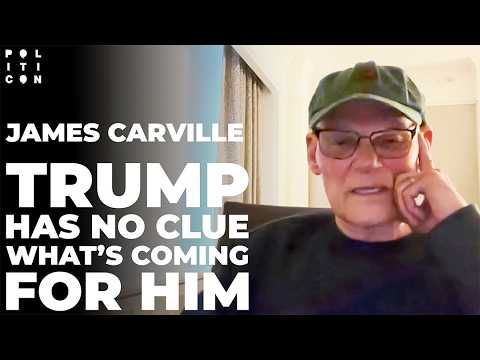James Carville: Trump Has No Clue Whats Coming For Him