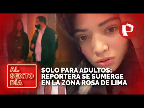 Solo para adultos: Reportera se sumerge en la Zona Rosa de Lima