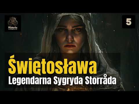 Świętosława - Legendarna Sygryda Storrada