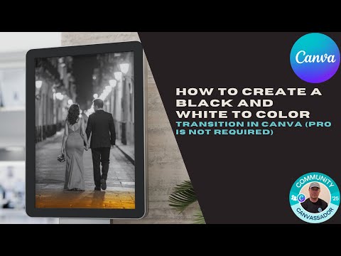 How to Create a Black and White to Color Transition in Canva Pro is not required