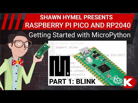Intro to Raspberry Pi Pico and RP2040 - MicroPython Part 1: Blink | Digi-Key Electronics