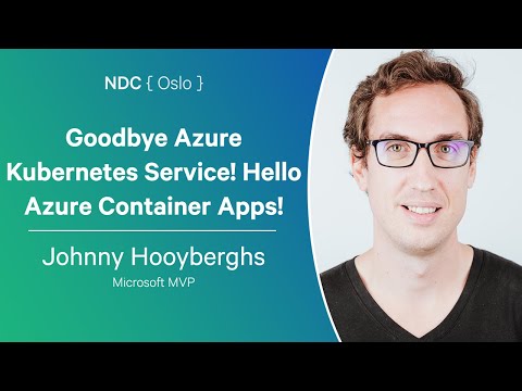 Goodbye Azure Kubernetes Service! Hello Azure Container Apps! - Johnny Hooyberghs - NDC Oslo 2024