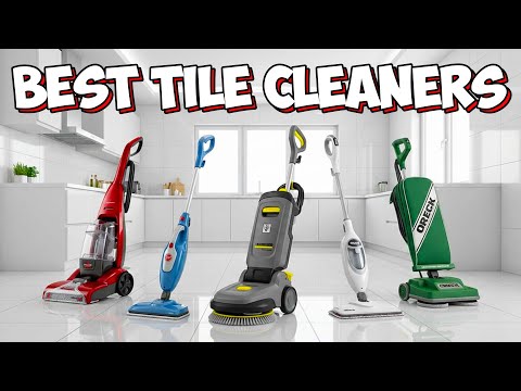 7 Best Tile Cleaner Machines That Will Leave Your Floor Spotless In 2026