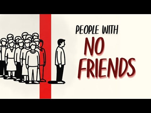 Psychology of People With Few or No Friends