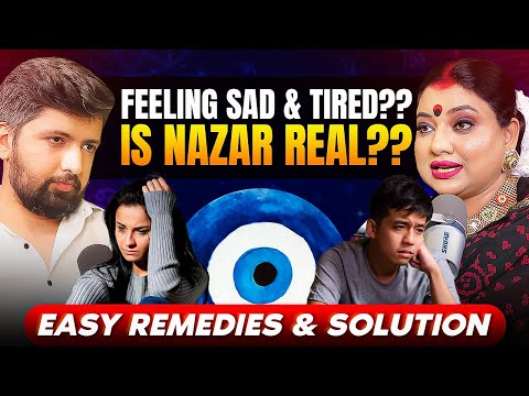 Feeling Low, Sad, Negative?? Nazar kya hoti hai?? Easiest Remedies & Solution | @talkswithnamit