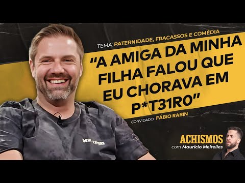 COMO PENSA O HOMEM QUE NÃO SE LEVA A SÉRIO? FT. FÁBIO RABIN | #ACHISMOS PODCAST #341