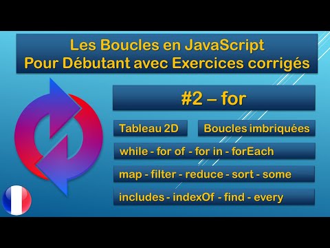 #2 - La Boucle FOR - Les Boucles JavaScript pour débutants - Avec Exercices corrigés - 2022 - FR