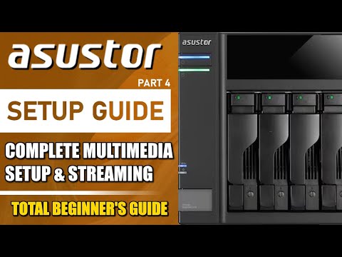 Asustor NAS - MULTIMEDIA SETUP GUIDE