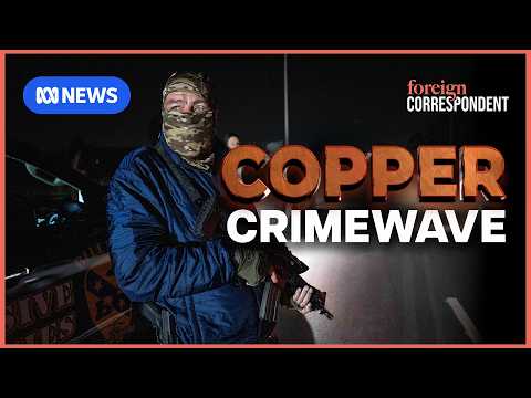 The Green Energy Copper War taking place on the streets of South Africa | Foreign Correspondent