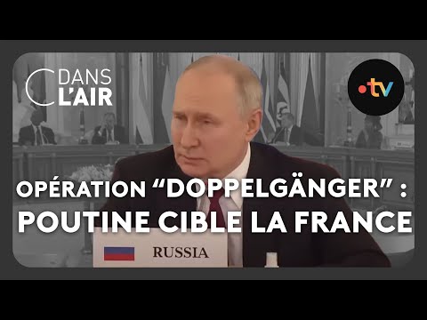 Opération "Doppelgänger" : Poutine cible la France #cdanslair Archives 2023