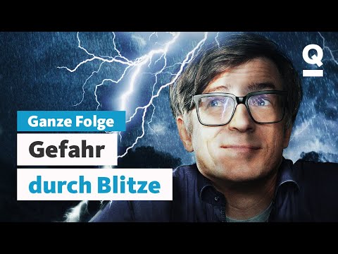 Wird die Gefahr durch Blitze und Gewitter unterschätzt? (Ganze Folge) | Quarks