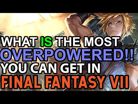 Final Fantasy VII What Is The Most Overpowered You Can Get