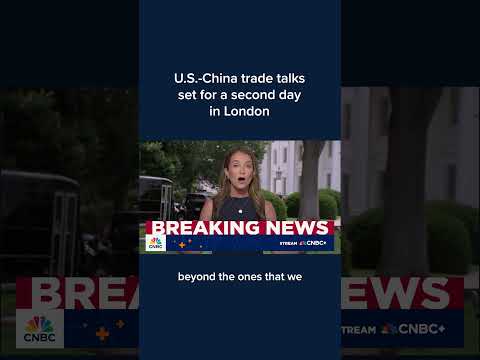 U.S.-China trade talks set for a second day in London