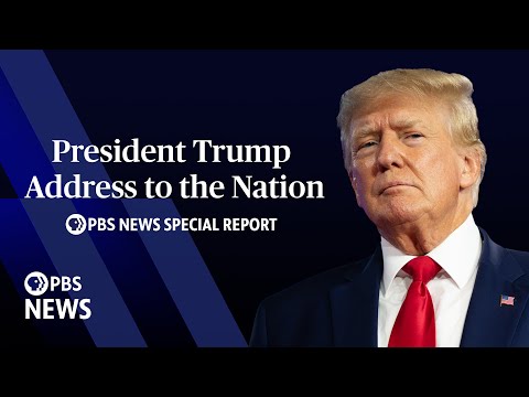 WATCH LIVE: Trump addresses the nation from the White House | PBS News special coverage