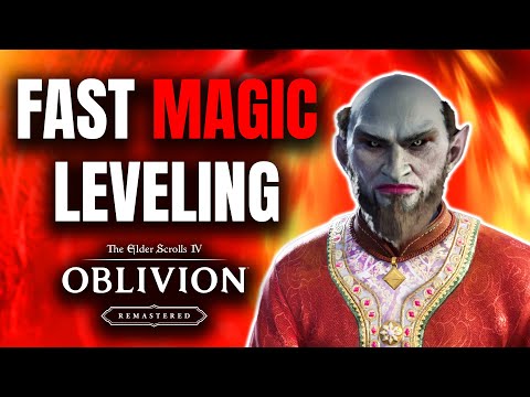 Oblivion Remastered - FASTEST Ways to Level Up ALL MAGIC SKILLS (0-100)