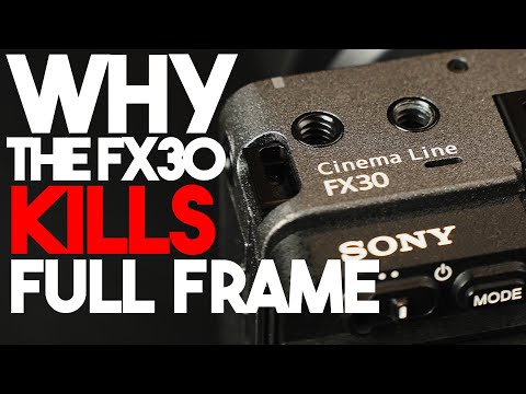 Why the FX30 KILLS Full Frame