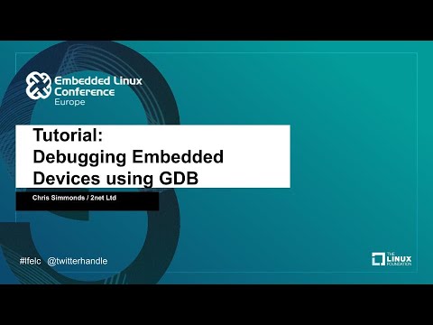 Tutorial: Debugging Embedded Devices using GDB - Chris Simmonds, 2net Ltd