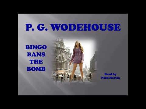Bingo Bans the Bomb by P G Wodehouse. Short story audiobook read by Nick Martin