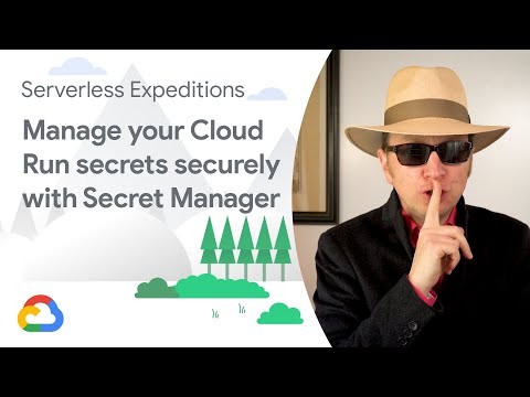 Manage your Cloud Run secrets securely with Secret Manager
