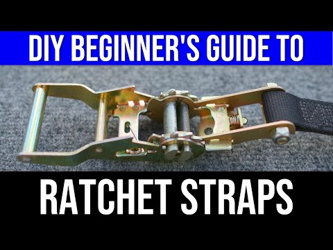 BEGINNER'S GUIDE TO RATCHET STRAPS