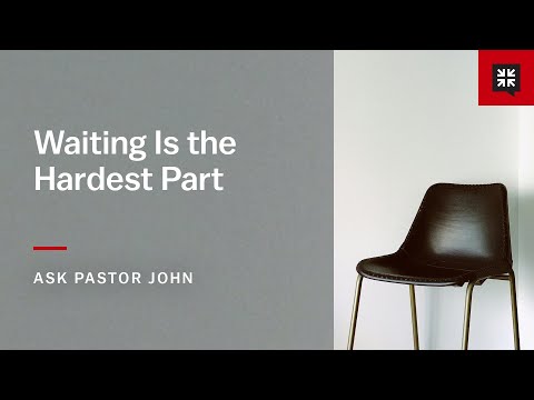 Waiting Is the Hardest Part