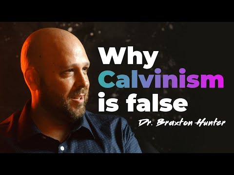The BEST Argument Against Calvinism w/ Dr. Braxton Hunter