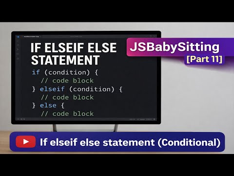If, Else If, Else in JavaScript | JS BabySitting – Part 11