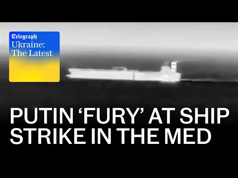 Putin vows revenge after oil tanker blown up in Mediterranean | Ukraine: The Latest