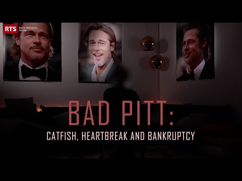 Bad Pitt: Catfish, Heartbreak and Bankruptcy