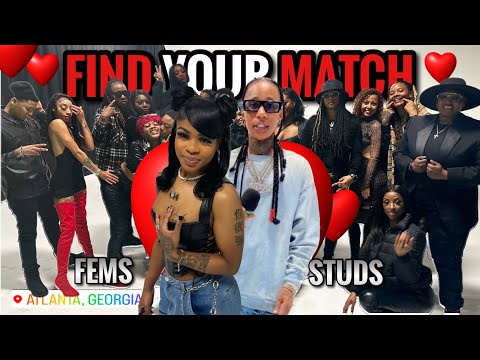 FIND YOUR MATCH ❤️VALENTINES DAY EDITION❤️🌈 | STUDS VS FEMS | ATLANTA, GA