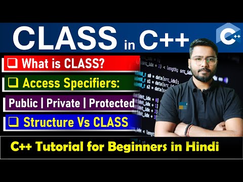 Class in C++ | Access Modifiers | Structure Vs Class | C++ Tutorials for Beginners