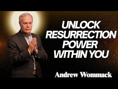 🕊️ Unlock Resurrection Power within You - Andrew Wommack | MUST WATCH