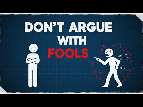 Never Argue With Fools — Here’s Why You’ll Always Lose
