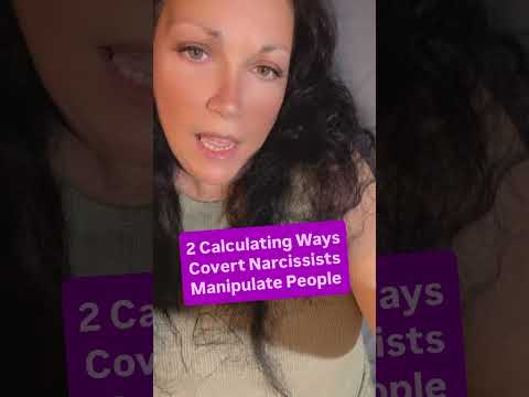 2 Calculating Ways Covert Narcissists Manipulate People