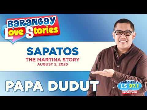 SAPATOS - MARTINA | Papa Dudut | Barangay Love Stories