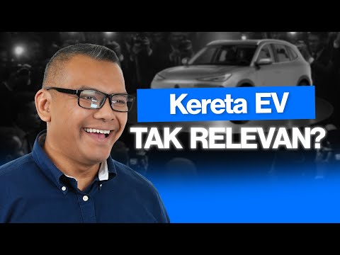 Kereta EV Tak RELEVAN di Malaysia? [Kereta] Petrol Lebih Berbaloi?