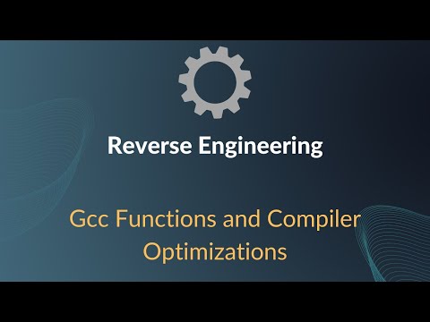 Introduction to Reverse Engineering - Gcc Functions and Compiler Optimizations