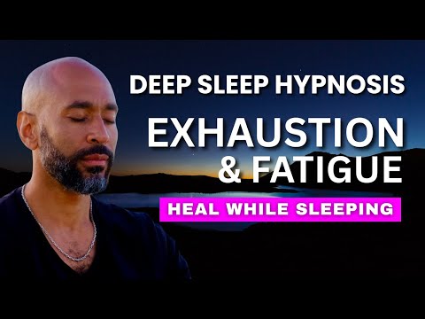 Sleep Hypnosis for Exhaustion, Fatigue and Burnout | Powerful Guided Deep Sleep Meditation