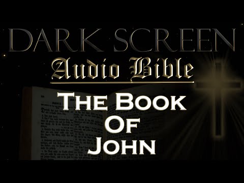 Dark Screen - Audio Bible - The Book of John - KJV. Fall Asleep with God's Word.