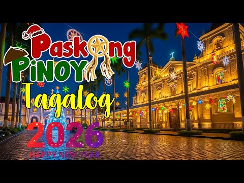 🎅 Paskong Pinoy 2026 🎄 Best Tagalog Christmas Songs Medley 🎶 Top Filipino Holiday Hits