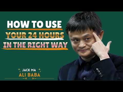 Jack Ma | Daily Success Habits in 24 Hours | Best Speech By Jack Ma