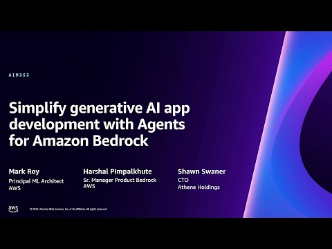 AWS re:Invent 2023 - Simplify generative AI app development with Agents for Amazon Bedrock (AIM353)