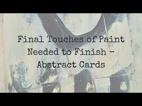Mixed Media Art - The Process of Finishing:  Greeting Cards