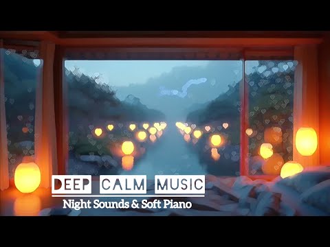 Soft Rain & Gentle Piano | Healing Music to Relax the Mind, Calm the Body and Deep Sleep